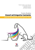 Esseri ad empatia costante. Storie di cani fantasma tornati figli del vento