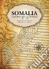 Somalia. La storia mai raccontata 1941-1969 libro