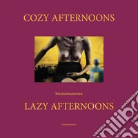 Cozy afternoons. Lazy afternoons. Ediz. illustrata libro