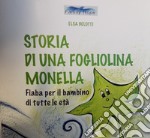 Storia di una fogliolina monella. Fiaba per il bambino di tutte le età libro