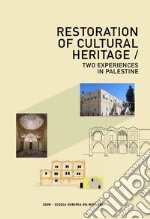 Restoration of cultural heritage. Two experiences in Palestine libro