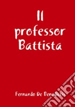 Il professor Battista