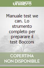 Manuale test we can. Lo strumento completo per preparare il test Bocconi