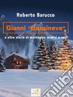 Gianni «Quasineve» e altre storie di montagne, uomini e cani libro