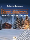 Gianni «Quasineve» e altre storie di montagne, uomini e cani libro di Barucco Roberto