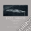 Enzo Indaco. Antologica 1958-2017. Catalogo della mostra (Paternò, 14 maggio-2 luglio 2017). Ediz. italiana e inglese libro