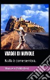 Viaggi di nuvole. Nulla è come sembra libro