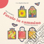 Favole in cammino. Ediz. per la scuola libro