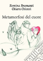 Metamorfosi del cuore libro