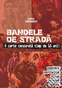 Bandele de strada. O carte cenzurata timp de 15 ani! libro
