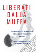 Liberati dalla muffa libro