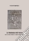 La Madonna dell'edera. Nascita di una devozione nel tardo Seicento a Massa libro