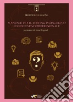 Manuale per il testing pedagogico ed educativo professionale