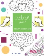 Woman's shoes S/S 2019. Coolbook sketch. Ediz. italiana e inglese. Con CD-ROM libro