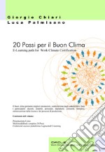 20 passi per il buon clima. E-Learning path for Work Climate Certification. Con Contenuto digitale per download e accesso on line