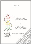 Alchimia e Spagyria: admirabilis et inseparabilis artes! libro