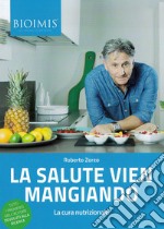 La salute vien mangiando. La cura nutrizionale