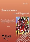 Faccio musica... con il fagotto!. Vol. 2 libro di Sales Paola