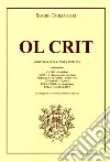 Ol crit. Glossario della lingua scalvina libro di Piffari Sergio Tagliaferri Sergio Invernici Roberto