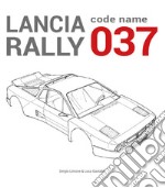 Lancia Rally. Code name 037 libro