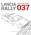 Lancia Rally. Nome in codice 037 libro di Limone Sergio Gastaldi Luca