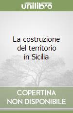 La costruzione del territorio in Sicilia libro