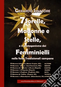 7 sorelle, madonne e stelle, e il protagonismo dei femminielli nelle feste tradizionali campane libro