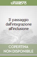 Il passaggio dall'integrazione all'inclusione