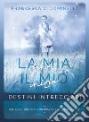 Destini intrecciati. La mia fine, il mio inizio libro di Cominelli Francesca C.