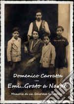 Emi... grato a Nardò. Memorie di un genovese salentino libro