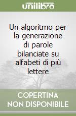 Un algoritmo per la generazione di parole bilanciate su alfabeti di più lettere