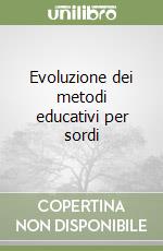 Evoluzione dei metodi educativi per sordi libro