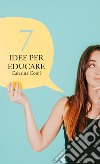 7 idee per educare libro di Comi Caterina