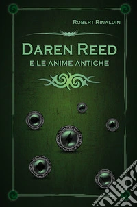 Daren Reed e le anime antiche libro