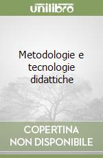 Metodologie e tecnologie didattiche