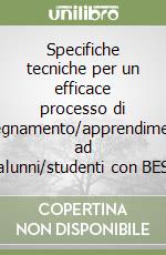 Specifiche tecniche per un efficace processo di insegnamento/apprendimento ad alunni/studenti con BES