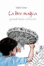 La biro magica. Quando basta conoscersi libro