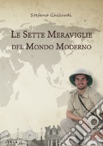 Le sette meraviglie del mondo moderno libro