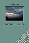 Sotto il cielo libro