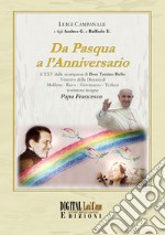 Da Pasqua a l'anniversario. Il 25° dalla scomparsa di don Tonino Bello vescovo della diocesi di Molfetta-Ruvo-Giovinazzo-Terlizzi, testimone insigne papa Francesco