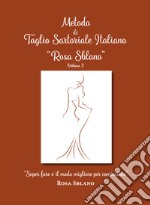 Metodo di taglio sartoriale italiano «Rosa Sblano». «Saper fare è il modo migliore per cominciare». Vol. 2