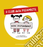 Il club delle pigiamiste. Ediz. illustrata libro