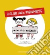 Il club delle pigiamiste. Ediz. illustrata libro