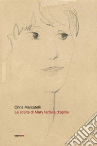 Le scelte di Mary farfalla d'aprile libro