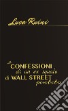 Le confessioni di un ex squalo di Wall Street pentito libro