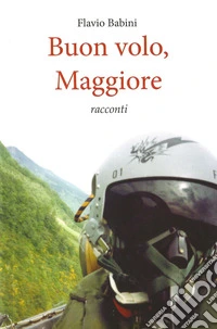 Buon volo, Maggiore