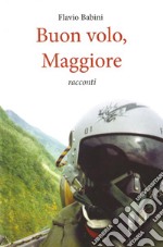 Buon volo, Maggiore