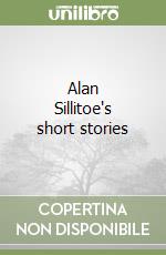 Alan Sillitoe's short stories