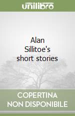 Alan Sillitoe's short stories libro