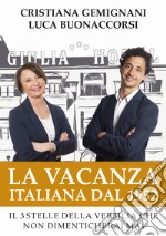 La vacanza italiana dal 1952. Il 3 stelle della Versilia che non dimenticherai mai libro